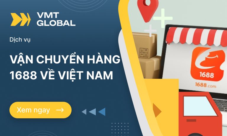 Dịch vụ vận chuyển hàng 1688 về Việt Nam