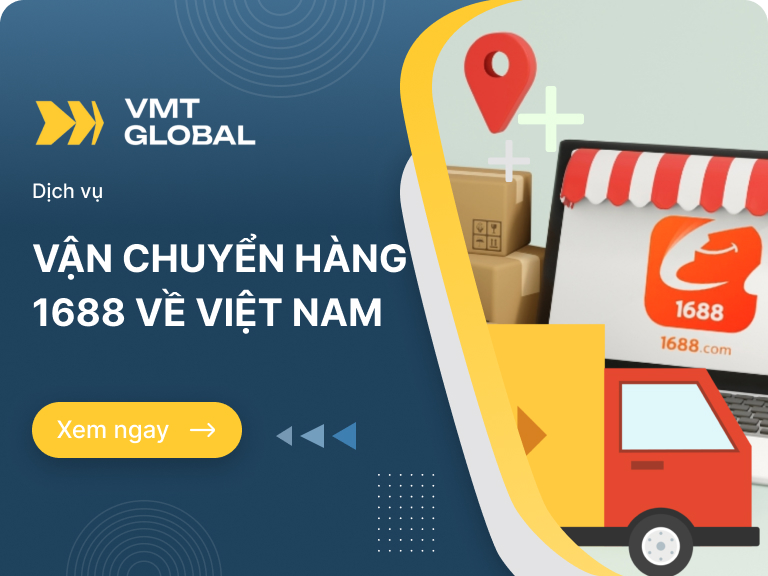 Dịch vụ vận chuyển hàng 1688 về Việt Nam