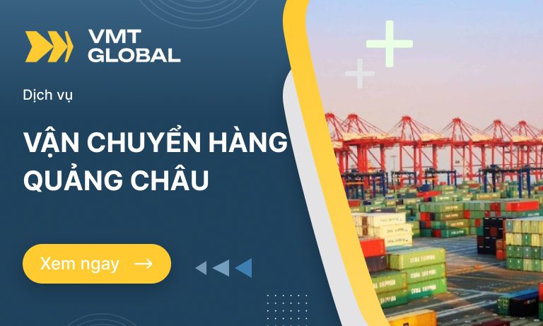 Dịch vụ Vận Chuyển Hàng Quảng Châu về Việt Nam uy tín, giá rẻ