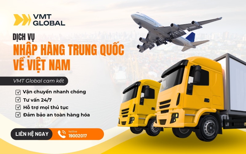 VMT Global - Đơn vị hỗ trợ nhập khẩu hàng Trung Quốc uy tín