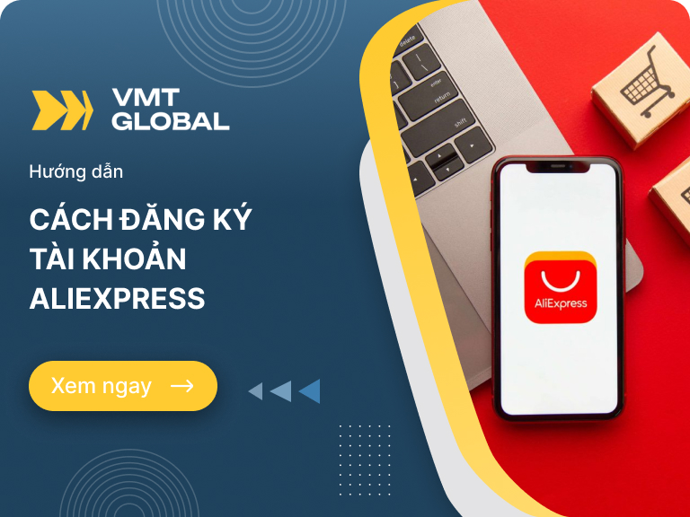 Hướng dẫn chi tiết cách tạo tài khoản aliexpress nhanh chóng và đơn giản