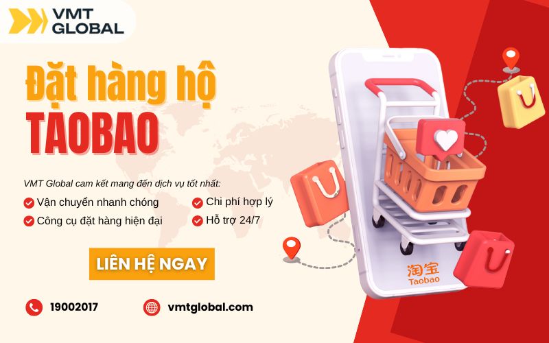 Dịch vụ đặt hàng Taobao về Việt Nam chuyên nghiệp tại VMT Global