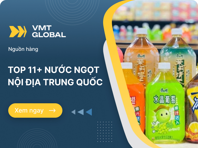 Top 11+ nước ngọt Trung Quốc được yêu thích hiện nay