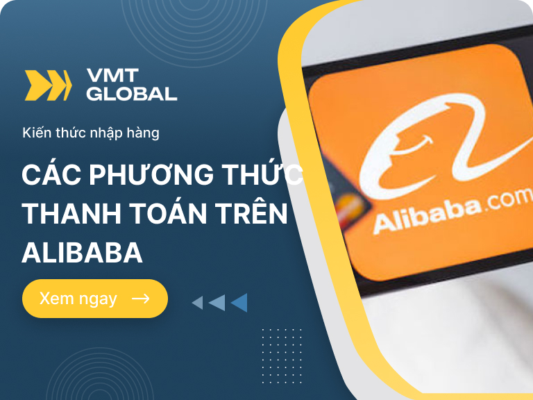 9 Phương thức thanh toán trên Alibaba giao dịch nhanh chóng, an toàn