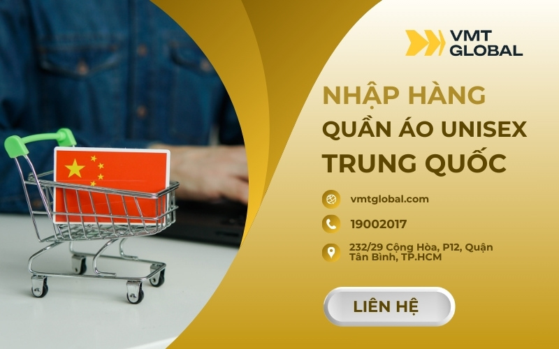 Nhập nguồn hàng quần áo unisex tại Trung Quốc qua dịch vụ đặt hàng hộ tại VMT Global