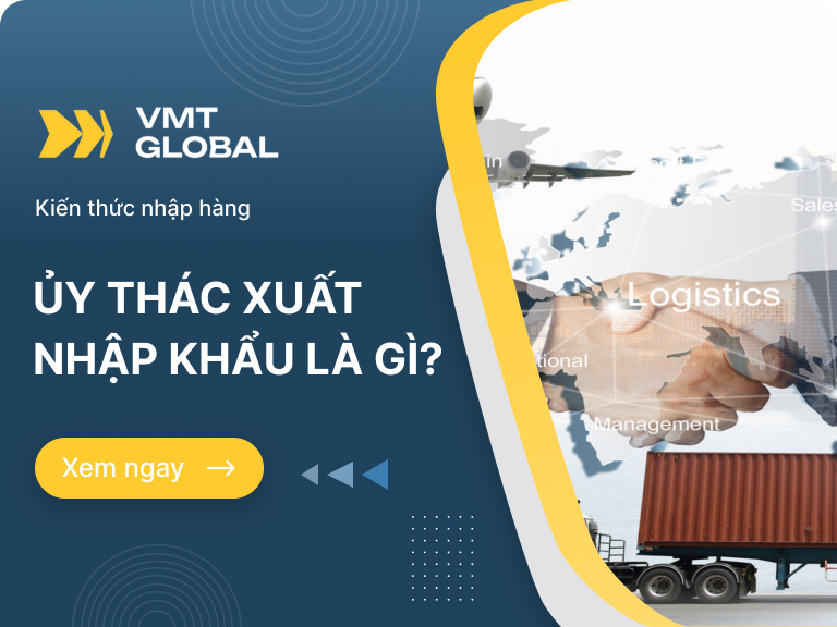 ủy thác xuất nhập khẩu hàng hóa là gì và quy trình chi tiết