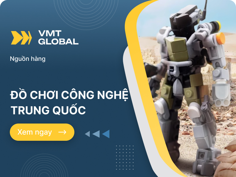 Nguồn Nhập Đồ Chơi Công Nghệ Trung Quốc Giá Tốt