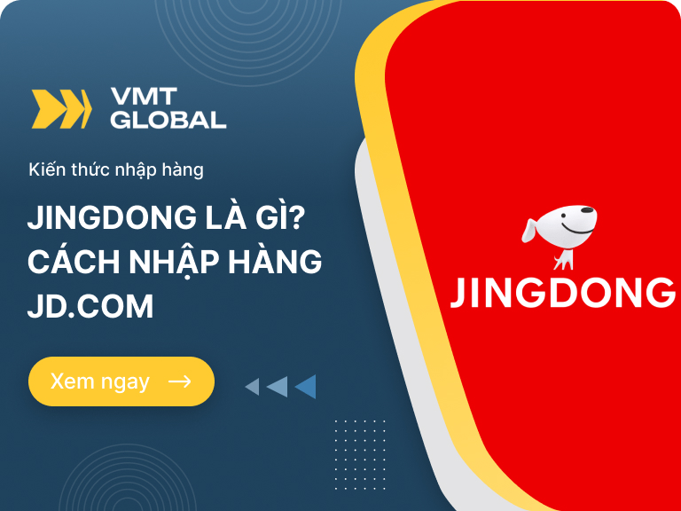 Jd.com là gì? Cách nhập hàng hàng trên Jd.com về Việt Nam đơn giản nhất