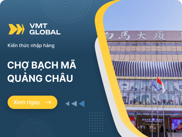 chợ Bạch Mã Quảng Châu và những điều cần lưu ý