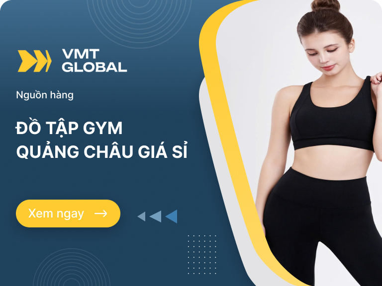 Các nguồn sỉ đồ tập gym Quảng Châu giá rẻ, siêu lời khi kinh doanh