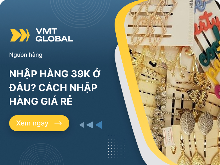 Nhập hàng đồng giá 39k ở đâu? Cách lấy hàng 39k giá rẻ