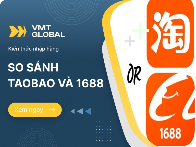 So sánh Taobao và 1688: Nên nhập hàng ở Taobao hay 1688 giá rẻ, an toàn hơn hơn