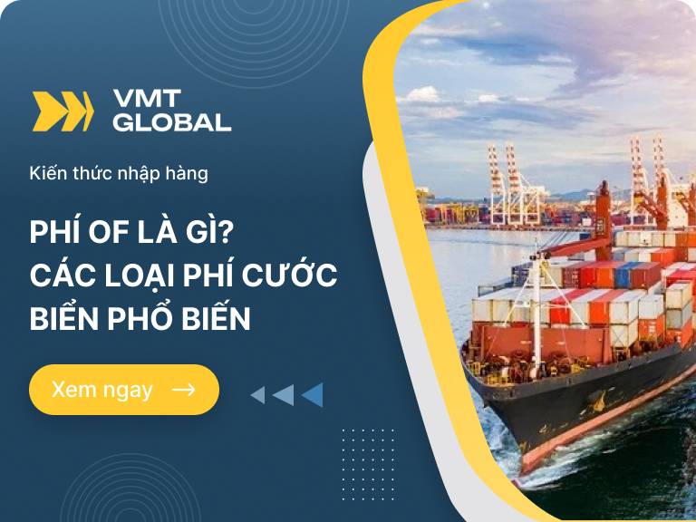 Phí OF là gì? Các loại phí vận chuyển đường biển phổ biến nhất