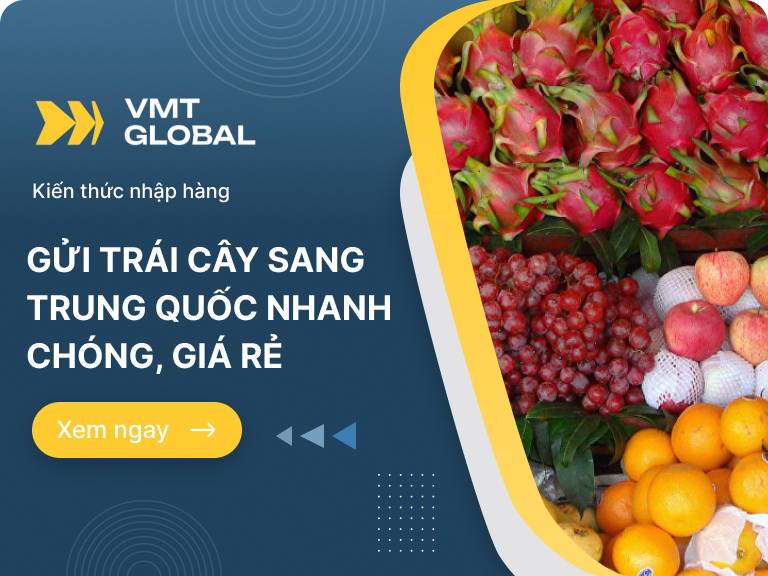 Gửi hoa quả từ Việt Nam sang Trung Quốc nhanh chóng, phí rẻ