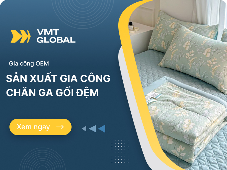 Dịch vụ gia công chăn ga gối đệm uy tín tại VMT