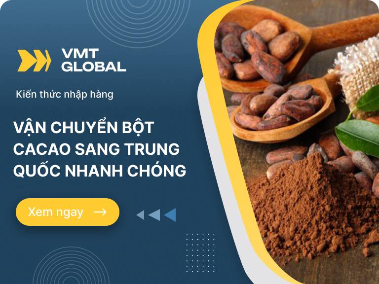 Vận chuyển cacao sang Trung Quốc đơn giản tại VMT Global