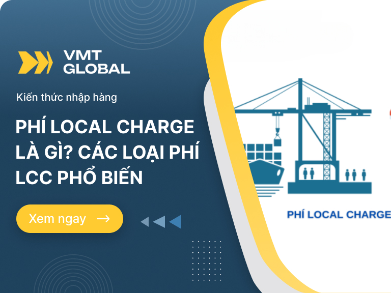 Local Charge (LCC) là phí gì? Các loại phí Local Charge hiện nay