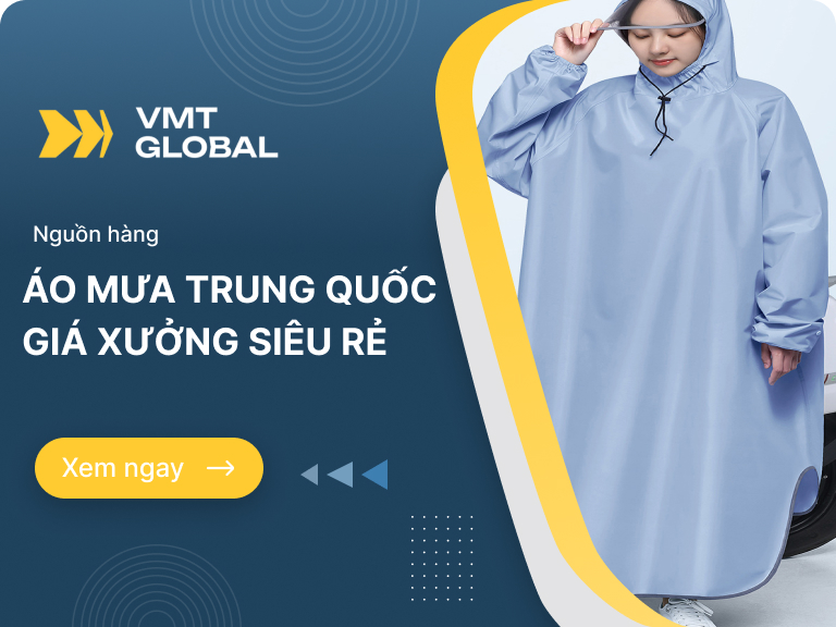 Cách nhập sỉ áo mưa Trung Quốc giá rẻ, chất lượng