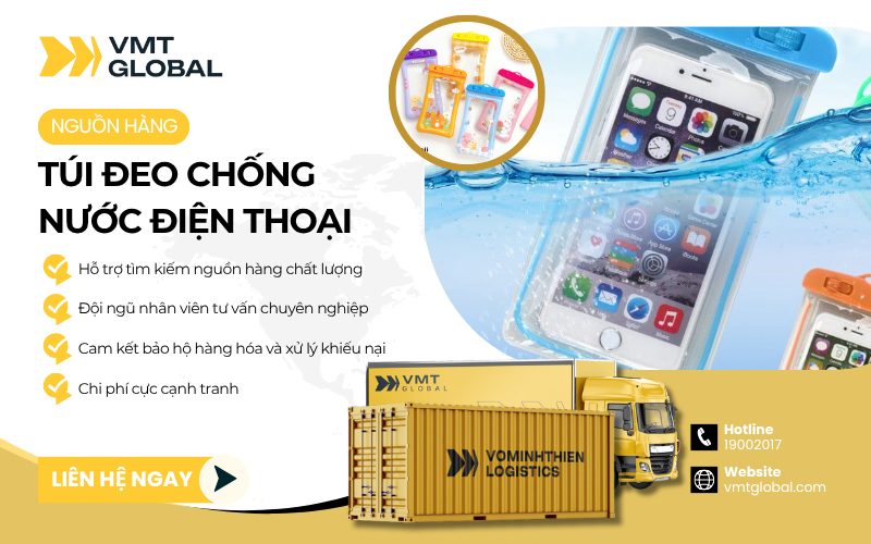 Tìm nguồn hàng túi chống nước điện thoại thông qua VMT Global
