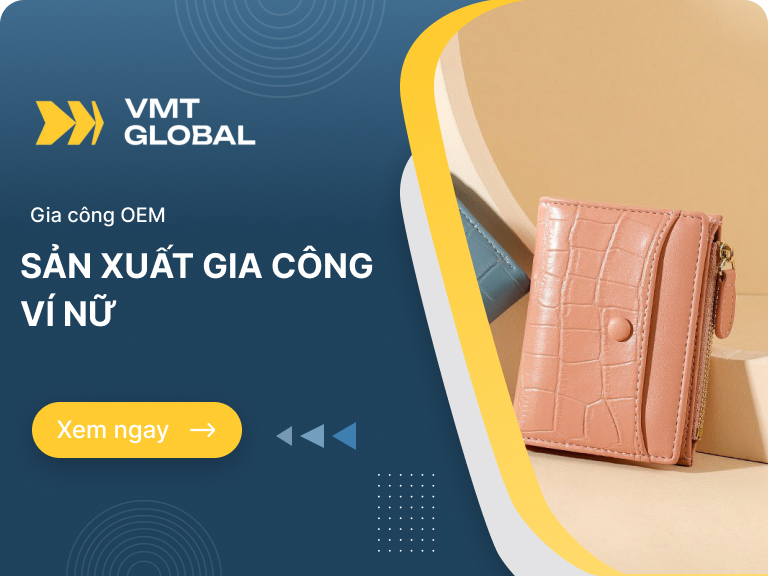 Sản xuất gia công ví da nữ thời trang theo yêu cầu