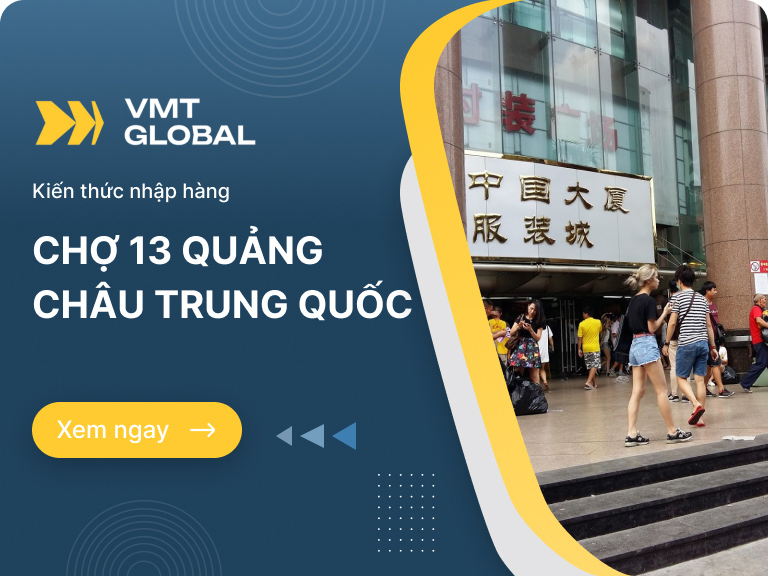 Review Chợ 13 Quảng Châu và kinh nghiệm đánh hàng tại chợ 13