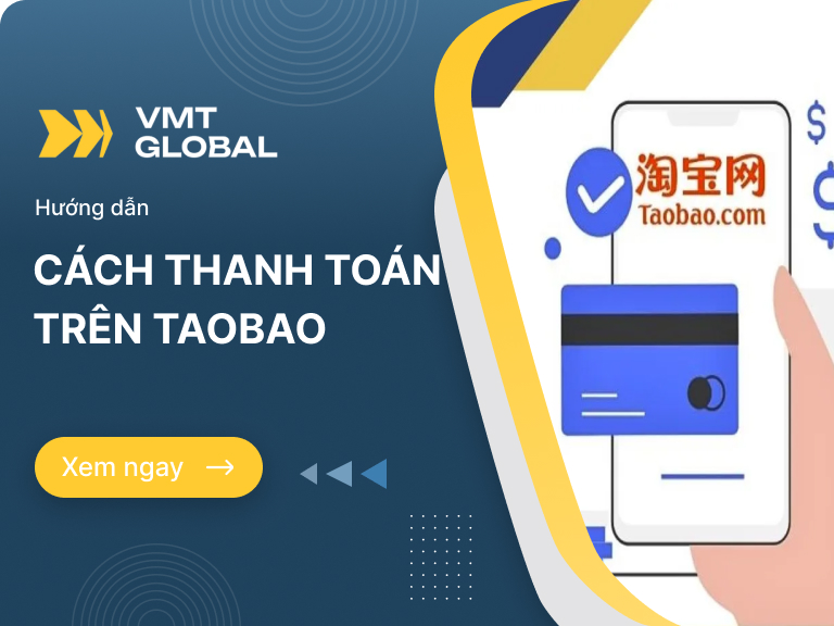 Hướng dẫn 6 cách thanh toán Taobao phổ biến nhất qua Alipay, Wechat,...