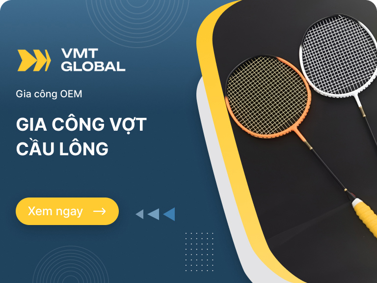 Gia công vợt cầu lông theo yêu cầu
