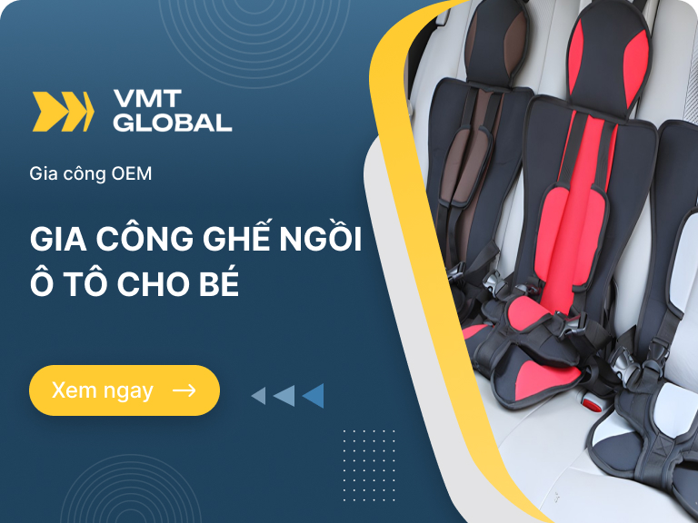 Nhận gia công ghế oto trẻ em theo yêu cầu chất lượng, giá rẻ