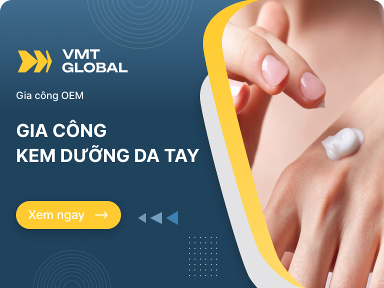 Dịch vụ gia công sản xuất hand cream theo yêu cầu, chất lượng cao tại VMT Global