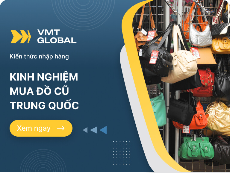 Kinh nghiệm mua đồ cũ Trung Quốc