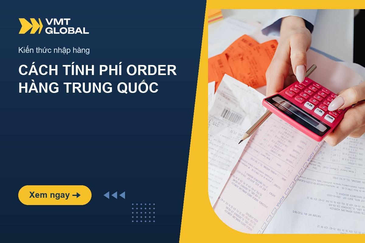 Cách tính phí order hàng Trung Quốc gồm 5 khoản phí trong một đơn