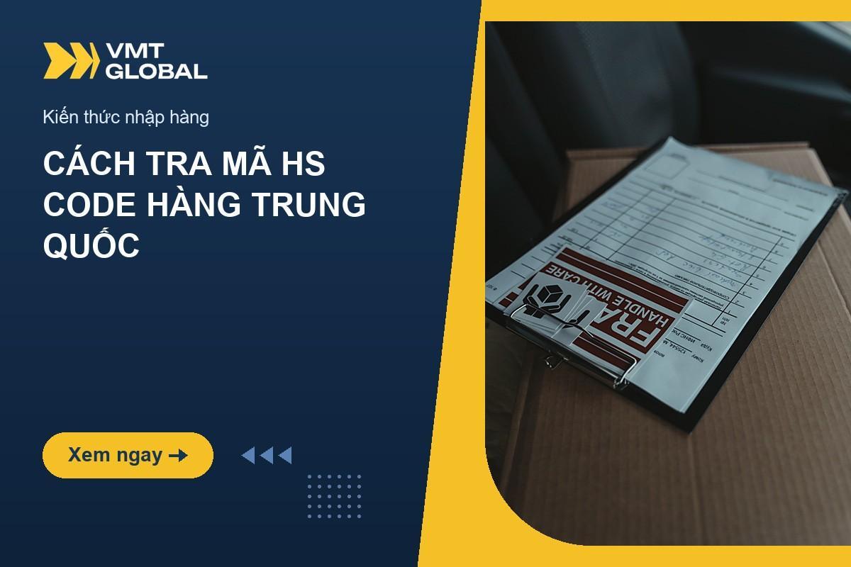Cách tra mã HS code cho hàng Trung Quốc nhập chính ngạch
