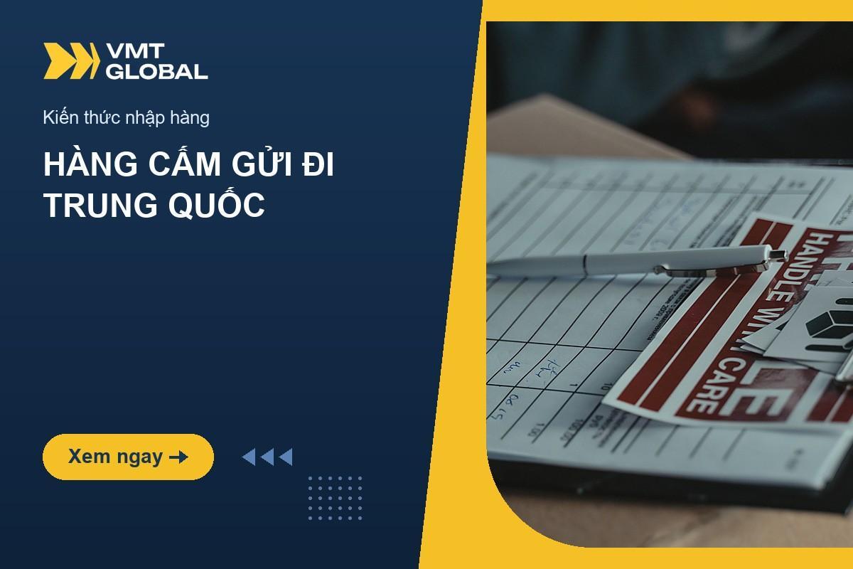 Hàng cấm gửi đi Trung Quốc và nhóm hàng khó cần khai báo