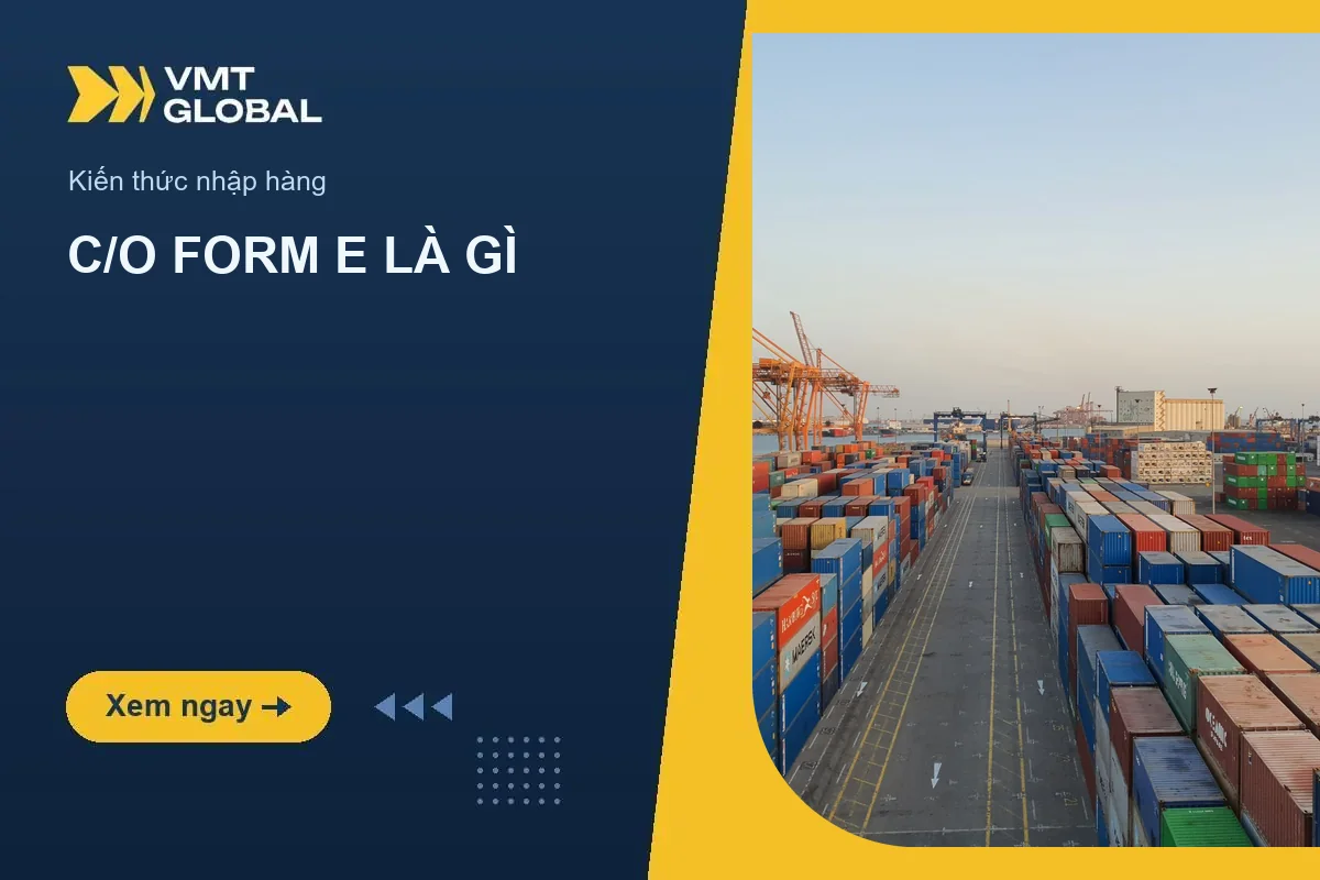 C/O form E: bãi container tại cảng, hàng nhập khẩu chờ thông quan