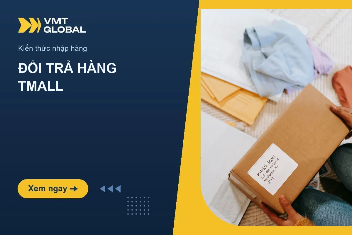 Đổi trả hàng Tmall: kiểm tra kiện hàng trước khi gửi trả shop