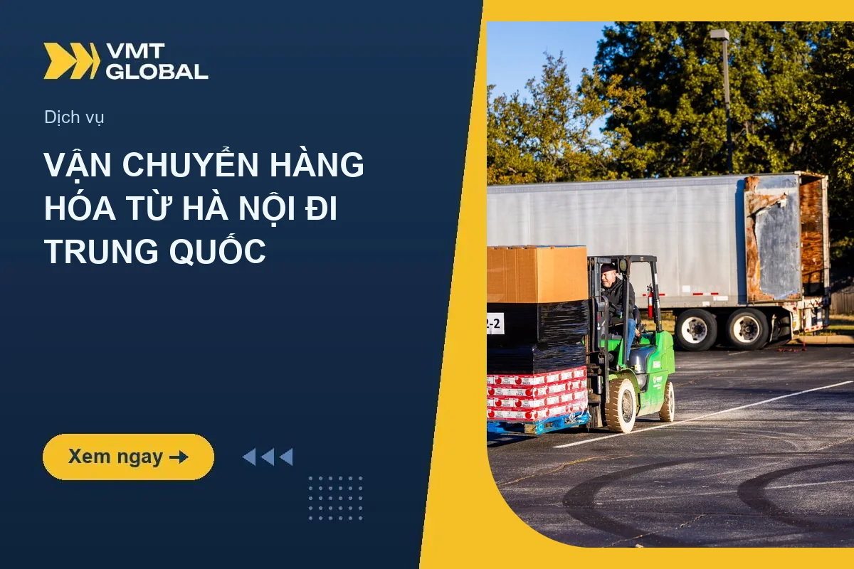 Vận chuyển hàng hóa từ Hà Nội đi Trung Quốc: xe nâng xếp lô hàng lên xe tải